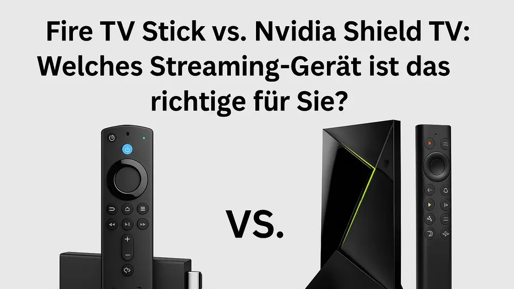 Fire TV Stick und Nvidia Shield im Vergleich als Zuspieler für IPTV